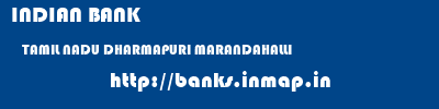 INDIAN BANK  TAMIL NADU DHARMAPURI MARANDAHALLI   banks information 